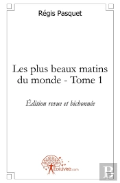 Les Plus Beaux Matins Du Monde - Tome 1 : Édition Revue Et Bichonnée