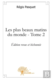 Les Plus Beaux Matins Du Monde - Tome 2 : Édition Revue Et Bichonnée