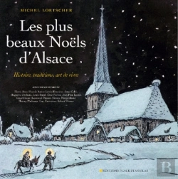 Bertrand.pt - Les Plus Beaux Noëls D'Alsace ; Histoire, Traditions, Art De Vivre