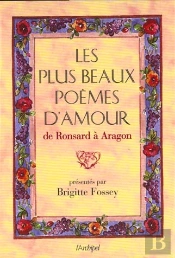 Les Plus Beaux Poemes D'Amour ; De Ronsard A Aragon