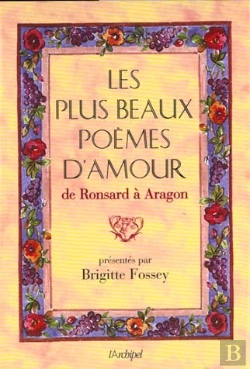Bertrand.pt - Les Plus Beaux Poemes D'Amour ; De Ronsard A Aragon