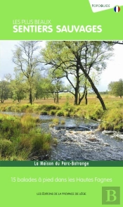 Les Plus Beaux Sentiers Sauvages - 15 Balades Dans Les Hautes Fagnes
