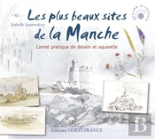 Les Plus Beaux Sites De La Manche ; Carnet Pratique De Dessin Et Aquarelle