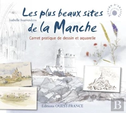 Bertrand.pt - Les Plus Beaux Sites De La Manche ; Carnet Pratique De Dessin Et Aquarelle