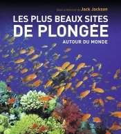 Les Plus Beaux Sites De Plongée (Édition 2010)