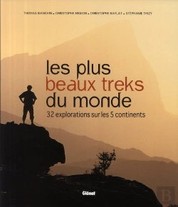 Bertrand.pt - Les Plus Beaux Treks Du Monde ; 32 Explorations Sur Les 5 Continents