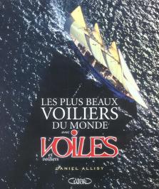 Les Plus Beaux Voiliers du Monde: Avec Voiles et Voiliers