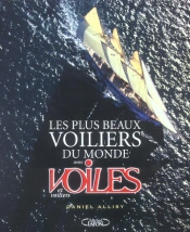 Les Plus Beaux Voiliers du Monde: Avec Voiles et Voiliers