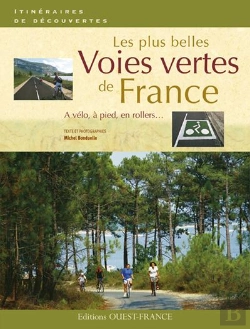 Bertrand.pt - Les Plus Belle Voies Vertes De France ; À Vélo, À Pied, En Rollers...