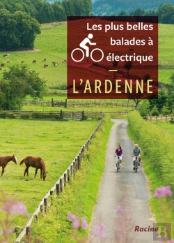 Bertrand.pt - Les Plus Belles Balades À Vélo Électrique ; L'Ardenne