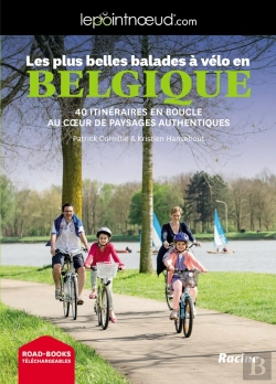 Bertrand.pt - Les Plus Belles Balades À Vélo En Belgique : 40 Itinéraires En Boucle Au Coeur De Paysages Authentiques