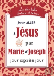 Les Plus Belles Citations Et Prières Pour Aller À Jésus Par Marie Et Joseph, Jour Après Jour