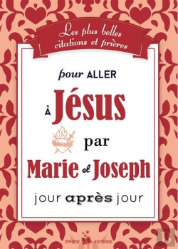 Bertrand.pt - Les Plus Belles Citations Et Prières Pour Aller À Jésus Par Marie Et Joseph, Jour Après Jour