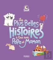 Les Plus Belles Histoires À Lire Avec Papa Et Maman