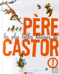 Bertrand.pt - Les Plus Belles Histoires Du Père Castor T.1