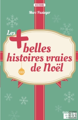 Bertrand.pt - Les Plus Belles Histoires Vraies De Noël