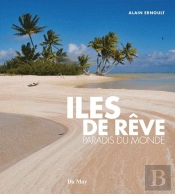 Les Plus Belles Iles Du Monde En 200 Photos
