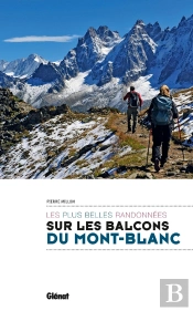 Les Plus Belles Randonnées Sur Les Balcons Du Mont-Blanc