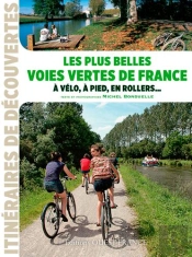 Les Plus Belles Voies Vertes De France À Vélo, À Pied, En Rollers