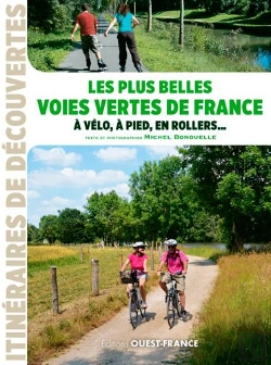 Bertrand.pt - Les Plus Belles Voies Vertes De France, A Velo, A Pied, En Rollers ...