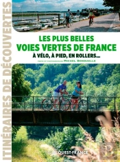 Les Plus Belles Voies Vertes De France, A Velo, A Pied, En Rollers ...