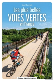 Les Plus Belles Voies Vertes En France