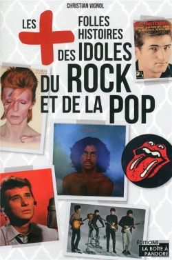 Bertrand.pt - Les Plus Folles Histoires Des Idoles Du Rock Et De La Pop