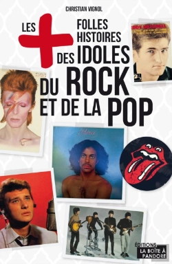 Bertrand.pt - Les Plus Folles Histoires Des Idoles Du Rock Et De La Pop