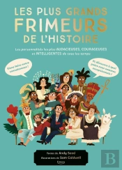 Les Plus Grands Frimeurs De L'Histoire : Les Personnalités Les Plus Audacieuses, Courageuses Et Intelligentes De Tous Les Temps