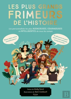 Bertrand.pt - Les Plus Grands Frimeurs De L'Histoire : Les Personnalités Les Plus Audacieuses, Courageuses Et Intelligentes De Tous Les Temps
