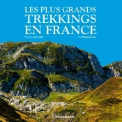 Les Plus Grands Trekkings En France (Édition 2021)