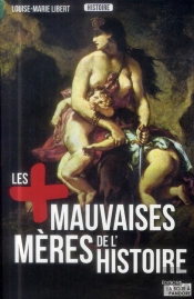 Les Plus Mauvaises Mères De L'Histoire