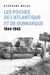 Les Poches De L'Atlantique Et De Dunkerque : 1944-1945