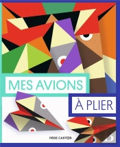 Les Pochettes Du Pere Castor - Mes Avions A Plier
