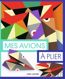 Bertrand.pt - Les Pochettes Du Pere Castor - Mes Avions A Plier