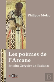 Les Poèmes De L'Arcane De Saint Grégoire De Nazianze