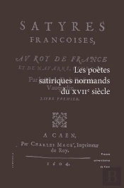 Les Poètes Satiriques Normands Du Xviie Siècle