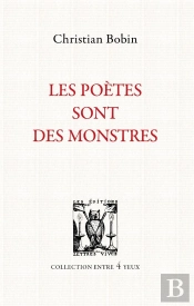 Les Poètes Sont Des Monstres