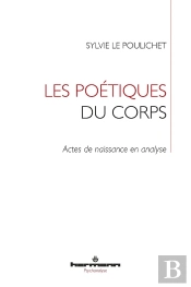 Les Poétiques Du Corps ; Actes De Naissance En Analyse
