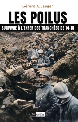 Bertrand.pt - Les Poilus ; Survivre À L'Enfer Des Tranchées De 14-18