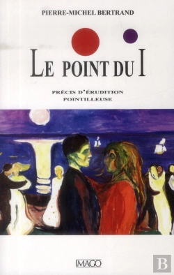 Bertrand.pt - Les Points Sur Les I : Traité D'Érudition Pointilleuse
