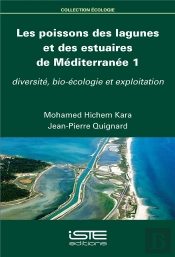 Les Poissons Des Lagunes Et Des Estuaires De Méditerranée T.1 ; Diversité, Bio-Écologie Et Exploitation