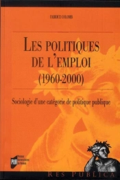 Les Politiques De L'Emploi (1960-2000) ; Sociologie D'Une Catégorie De Politique Publique
