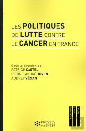 Les Politiques De Lutte Contre Le Cancer En France ; Regards Sur Les Pratiques Et Innovations Medicales