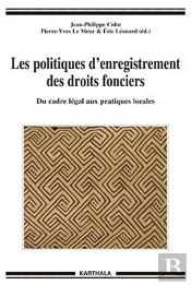 Les Politiques D'Enregistrement Des Droits Fonciers ; Du Cadre Légal Aux Pratiques Locales