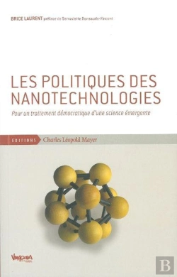 Bertrand.pt - Les Politiques Des Nanotechnologies ; Pour Un Traitement Démocratique D'Une Science Émergente