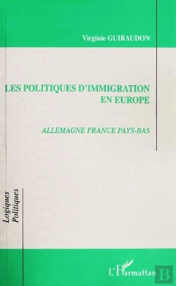 Bertrand.pt - Les Politiques D'Immigration En Europe ; Allemagne, France, Pays-Bas