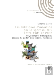 Les Politiques D'Insertion Par Le Sport Du Mjs Entre 1981 Et 2002 ; Analyse Comparée De Deux Publics, Les Jeunes Des Quartiers Et Les Personnes Handicapées