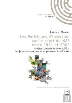 Bertrand.pt - Les Politiques D'Insertion Par Le Sport Du Mjs Entre 1981 Et 2002 ; Analyse Comparée De Deux Publics, Les Jeunes Des Quartiers Et Les Personnes Handicapées