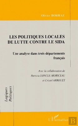 Bertrand.pt - Les Politiques Locales De Lutte Contre Le Sida ; Une Analyse Dans Trois Départements Français